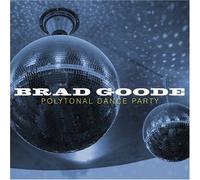 Brad Goode - Polytonal Dance Party [New CD]