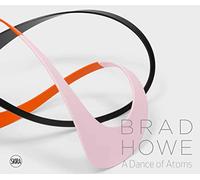 Brad Howe: A Dance of Atoms: A Dance of Atoms: A Symphony of Color and Shape