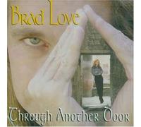 Brad Love - Through Another Door
