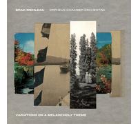 Brad Mehldau & Orpheus Chamber Orchestra - Variations on a Melancholy Theme