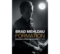 Brad Mehldau - Formation Building a Personal Canon Part 1 - Hardbac - C245z