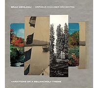 Brad Mehldau & Orpheus Chamber Orchestra - Variations on a Melancholy Theme
