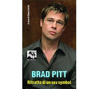 Brad Pitt. Ritratto di un sex symbol