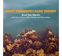 Brad San Martin - Shoot Tomorrow / Learn Tonight