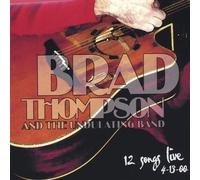 Brad Thompson & Undulating Band - 12 Songs Live