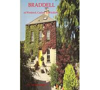 Braddell of Wexford, Carlow & Wicklow: Volume 1 (Irish Family Names)