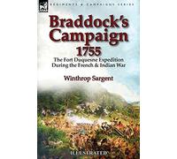 Braddock's Campaign 1755: the Fort Duquesne Expedition During the French & Indian War