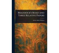 Braddock's Road and Three Relative Papers