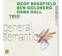 Bradfield, Geof & Ben Goldberg, Dana Hall - GENERAL SEMANTICS (GREEN VINYL)