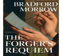 Bradford Morrow The Forger's Requiem Hardback Book Bradford Morrow Multicolor