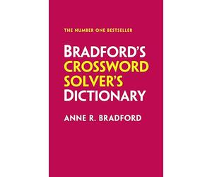 Bradford’s Crossword Solver’s Dictionary: More than 250,000 solutions for cryptic and quick puzzles