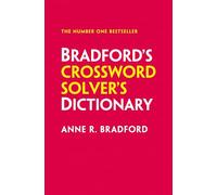 Bradford’s Crossword Solver’s Dictionary: More than 330,000 solutions for cryptic and quick puzzles