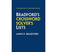 Bradford’s Crossword Solver’s Lists: More than 100,000 solutions for cryptic and quick puzzles in 500 subject lists