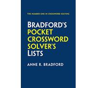 Bradford’s Pocket Crossword Solver’s Lists : 75,000 Solutions in 500 Subject Lists for Cryptic and Quick Puzzles