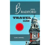 BRADFORD TRAVEL GUIDE 2025 (The Explorer's Library: Adventures Across Continents)