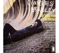 BRADLEY, Charles - No Time For Dreaming - Vinyl (LP)