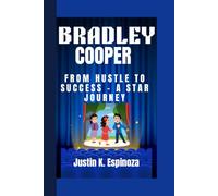 BRADLEY COOPER: From Hustle to Success - A Star Journey