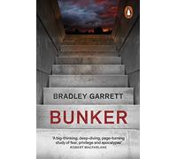 Bradley Garrett - Bunker What It Takes to Survive the Apocalypse - P - M245z