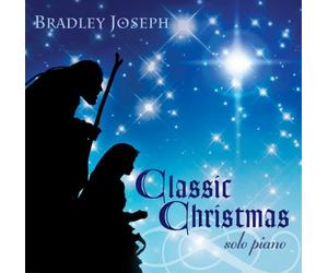 BRADLEY JOSEPH - Classic Christmas: Bradley Joseph