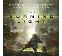 Bradley P. Beaulieu THE BURNING LIGHT Paperback Book Bradley P. Beaulieu Multicolor