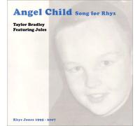 Bradley, Taylor - Angel Child (Song For Rhys)