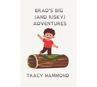 Brad's Big (and Risky) Adventures (Dyslexic-Friendly version)