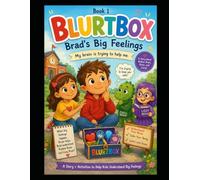 Brad's Big Feelings: My brain is trying to help me. (BlurtBox)