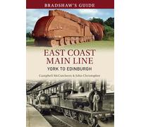Bradshaw's Guide East Coast Main Line York to Edinburgh: Volume 13 (Bradshaw's Guide, 13)