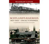Bradshaw's Guide Scotlands Railways West Coast - Carlisle to Inverness: Volume 5 (Bradshaw's Guide, 5)