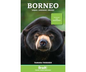 Bradt Borneo (Travel Guide): Sabah Sarawak Brunei