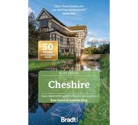 Cheshire (Slow Travel) (Bradt Travel Guides): Local, characterful guides to Britain's Special Places