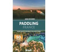 Paddling France – 40 Best Places to Explore by SUP, Kayak & Canoe