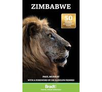 Bradt Zimbabwe (Travel Guide): With a Foreword by Sir Ranulph Fiennes (Bradt Travel Guide. Zimbabwe)