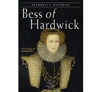 Bradwells Histories: Bess of Hardwick
