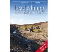 Bradwell's Images of Yorkshire Dales Lead Mining