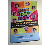 Brady, Brady, Brady: The Complete Story of the Brady Bunch