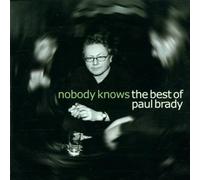 Brady Paul - Nobody Knows : Best of Paul Brady