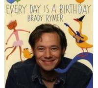 BRADY RYMER: EVERYDAY IS A BIRTHDAY - CD