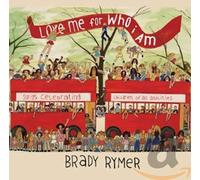 Brady Rymer - Love Me For Who I Am