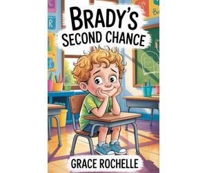 Brady’s Second Chance: A Heartwarming Story About Honesty, Courage, and Second Chances