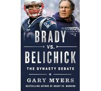 Brady vs. Belichick: The Dynasty Debate