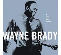 Brady, Wayne - Long Time Coming