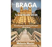 Braga Travel Guide 2024: Revealing Braga: Exploring Portugal's Secret Jewel