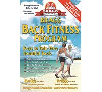 Bragg Back Fitness Program: With Spine Motion for Pain-Free Back