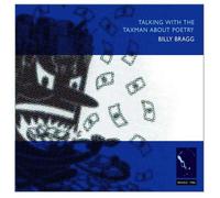 Bragg, Billy - Talking With the Taxman About Poetry