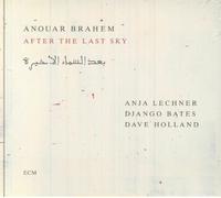 Anouar Brahem; Anja Lechner; Django Bates; Dave Holland - Anouar Brahem: After the Last Sky