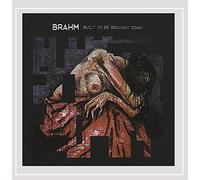 Brahm - Built To Be Brought Down [Us Import]