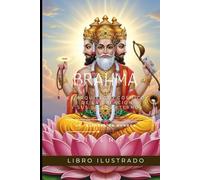 BRAHMA: El Arquitecto Cósmico de la Creación y sus Ciclos Eternos (MITOLOGIA INDIA)