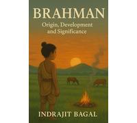 Brahma: Origin, Development and Significance