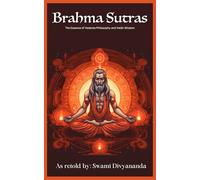 Brahma Sutras: The Essence of Vedanta Philosophy and Vedic Wisdom
